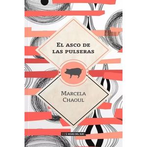 EL ASCO DE LAS PULSERAS - MARCELA CHAOUL