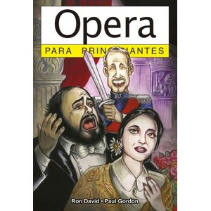 OPERA PARA PRINCIPIANTES - RON DAVID - PAUL GORDON