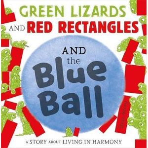 GREEN LIZARDS AND RED RECTANGLES AND THE BLUE BALL - STEVE A