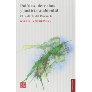 POLITICA, DERECHOS Y JUSTICIA AMBIENTAL. EL CONFLICTO DEL RI