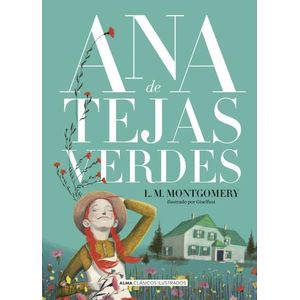 ANA DE TEJAS VERDES - ALMA CLASICOS ILUSTRADOS