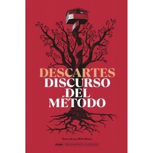 DISCURSO DEL METODO - RENE DESCARTES - ALMA PENSAMIENTO ILUS