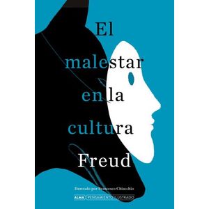 EL MALESTAR EN LA CULTURA - SIGMUND FREUD - ALMA PENSAMIENTO