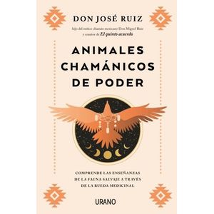 ANIMALES CHAMANICOS DE PODER - DON JOSE RUIZ