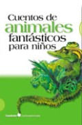 CUENTOS DE ANIMALES FANTASTICOS PARA NIÑOS