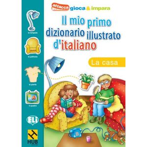 HUB IL MIO PRIMO DIZIONARIO ILLUSTRATO D'ITALIANO - LA CASA