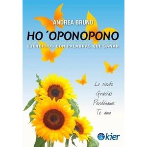HO'OPONOPONO: EJERCICIOS CON PALABRAS QUE SANAN