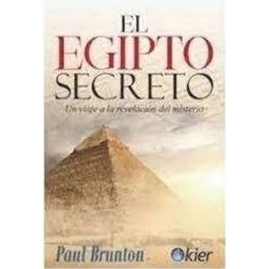 EL EGIPTO SECRETO - PAUL BRUNTON