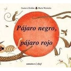 PAJARO NEGRO, PAJARO ROJO - ROLDAN Y WERNICKE