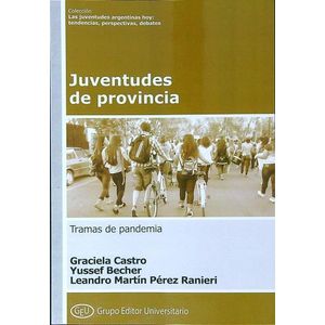 JUVENTUDES DE PROVINCIA - TRAMAS DE PANDEMIA