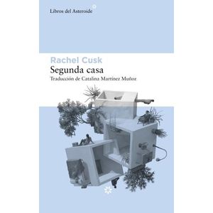 SEGUNDA CASA - RACHEL CUSK