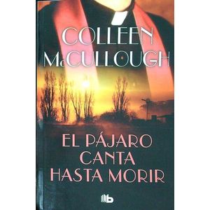 LIBRO EL PAJARO CANTA HASTA MORIR - MC CULLOUGH