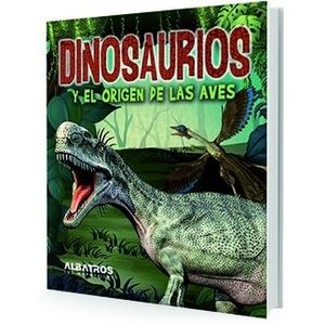 DINOSAURIOS Y EL ORIGEN DE LAS AVES