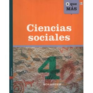 CIENCIAS SOCIALES 4 - SERIE MAS QUE MAS (+ QUE MAS) BONAEREN
