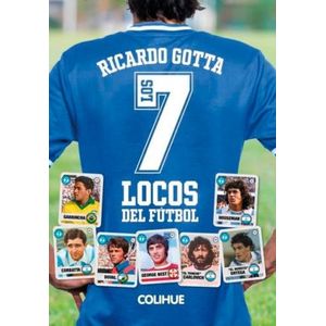 LOS 7 LOCOS DEL FUTBOL - RICARDO GOTTA