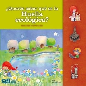 QUERES SABER QUE ES LA HUELLA ECOLOGICA?