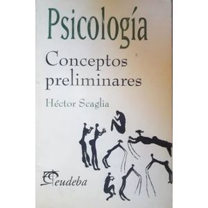 PSICOLOGIA. CONCEPTOS PRELIMINARES - HECTOR SCAGLIA