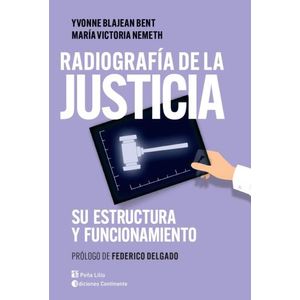 RADIOGRAFIA DE LA JUSTICIA. SU ESTRUCTURA Y FUNCIONAMIENTO