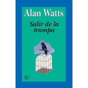 SALIR DE LA TRAMPA - ALAN WATTS