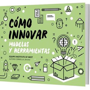 COMO INNOVAR. MODELOS Y HERRAMIENTAS - ALFONS CORNELLA