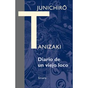 DIARIO DE UN VIEJO LOCO - JUNICHIRO TANIZAKI