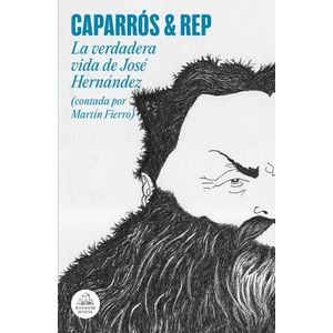LA VERDADERA VIDA DE JOSE HERNANDEZ - MARTIN CAPARROS