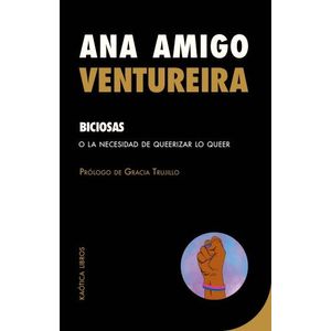 BICIOSAS O COMO QUEERIZAR LO QUEER - ANA AMIGO VENTUREIRA