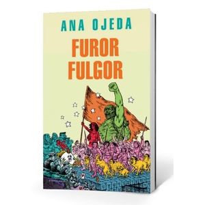 FUROR FULGOR - ANA OJEDA