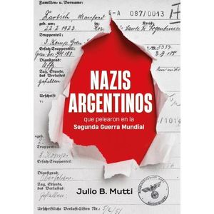NAZIS ARGENTINOS QUE PELEARON EN LA SEGUNDA GUERRA MUNDIAL