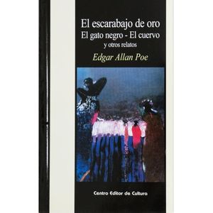 EL ESCARABAJO DE ORO, EL GATO NEGRO, EL CUERVO Y OTROS RELAT