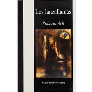 LOS LANZALLAMAS - ROBERTO ARLT