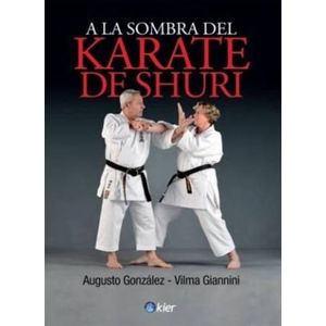 A LA SOMBRA DEL KARATE DE SHURI - KIER