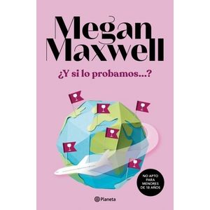 Y SI LO PROBAMOS...? - MEGAN MAXWELL