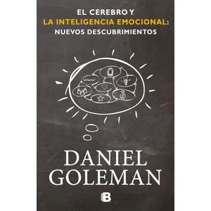 EL CEREBRO Y LA INTELIGENCIA EMOCIONAL - DANIEL GOLEMAN