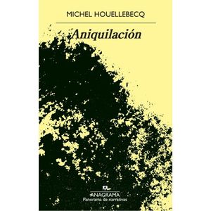 ANIQUILACION - MICHEL HOUELLEBECQ