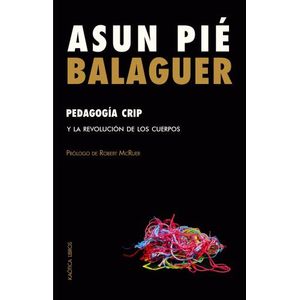 PEDAGOGIA CRIP Y LA REVOLUCION DE LOS CUERPOS