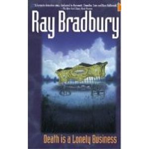 DEATH IS A LONELY BUSINESS