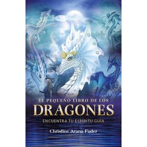 EL PEQUEÑO LIBRO DE LOS DRAGONES - CHRISTINE ARANA FADER