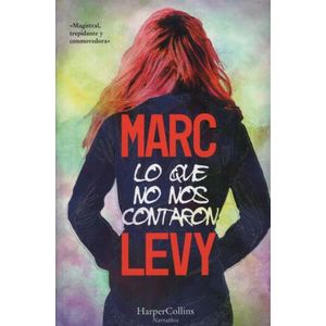 LO QUE NO NOS CONTARON - JEAN MARC LEVY LEBLOND