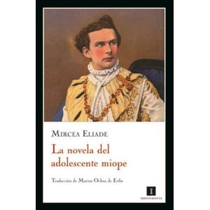 LA NOVELA DEL ADOLESCENTE MIOPE - MIRCEA ELIADE