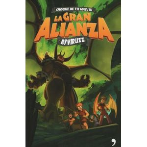LA GRAN ALIANZA - CHOQUE DE TITANES 3