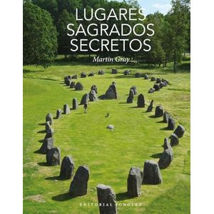 LUGARES SAGRADOS SECRETOS - MARTIN GRAY