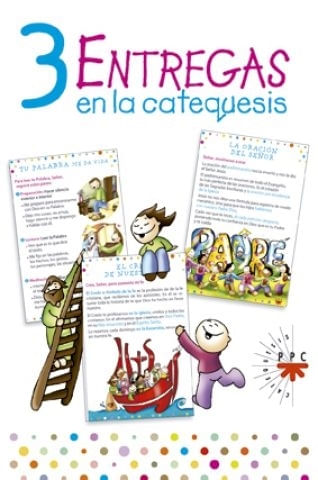3 ENTREGAS EN LA CATEQUESIS. CELEBRACIONES DE LA ENTREGA