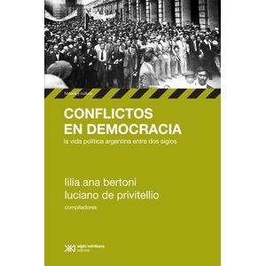 CONFLICTOS EN DEMOCRACIA. VIDA POLITICA EN ARGENTINA