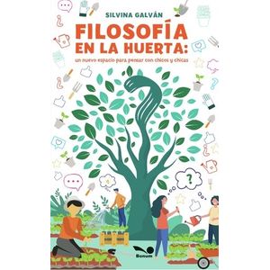 FILOSOFIA EN LA HUERTA. NUEVO ESPACIO PARA PENSAR- S. GALVAN