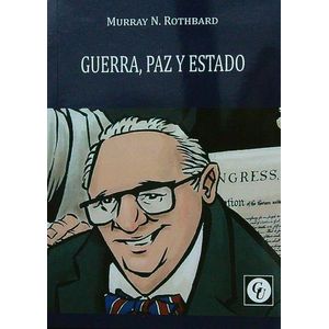 GUERRA, PAZ Y ESTADO - MURRAY N. ROTHBARD