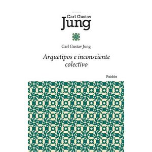 ARQUETIPOS E INCONSCIENTE COLECTIVO - CARL GUSTAV JUNG