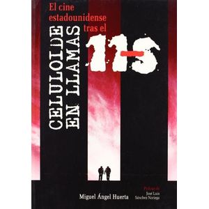 CELULOIDE EN LLAMAS - MIGUEL ANGEL HUERTA