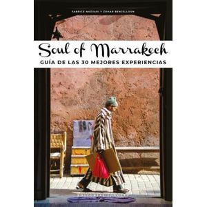 SOUL OF MARRAKECH - GUIA DE LAS 30 MEJORES EXPERIENCIAS
