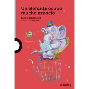 UN ELEFANTE OCUPA MUCHO ESPACIO - LOQUELEO MORADA